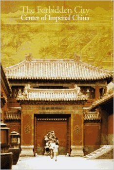 The Forbidden City: Center of Imperial China by Gilles Beguin, Dominique Morel