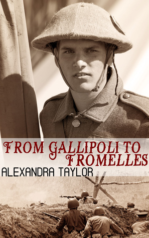 From Gallipoli to Fromelles by Alexandra Taylor