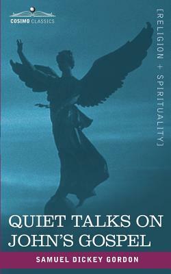 Quiet Talks on John's Gospel by Samuel Dickey Gordon