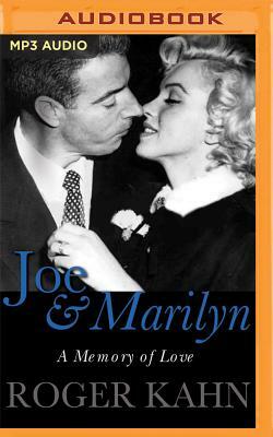 Joe & Marilyn: A Memory of Love by Roger Kahn