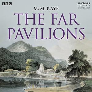 The Far Pavilions by M.M. Kaye