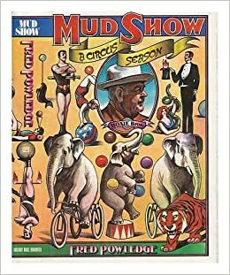 Mud Show: A Circus Season by Fred Powledge