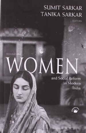 Women And Social Reform in Modern India by Sumit Sarkar, Tanika Sarkar