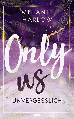 Only Us – Unvergesslich by Melanie Harlow