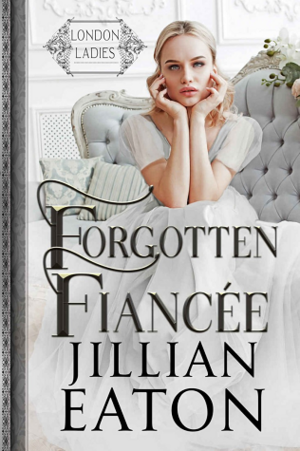 Forgotten Fiancée by Jillian Eaton