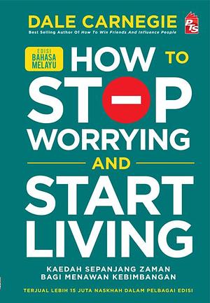 How to Stop Worrying and Start Living (New Cover) by Dale Carnegie