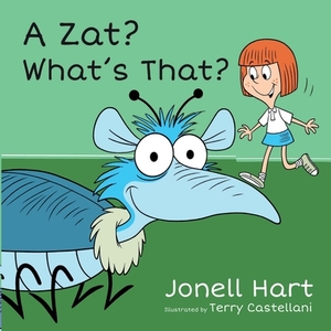 A Zat? What's That? by Jonell Hart