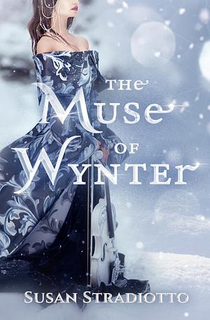 The Muse of Wynter by Susan Stradiotto, Susan Stradiotto