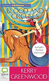 Blood And Circuses by Kerry Greenwood