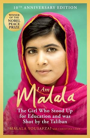 I Am Malala: The Girl Who Stood Up for Education and Was Shot by the Taliban by Malala Yousafzai