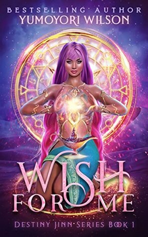 Wish for Me: Book 1 by Yumoyori Wilson