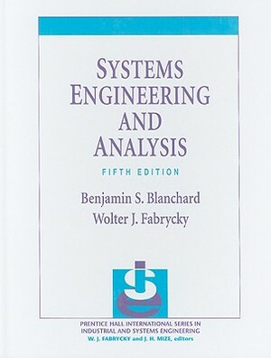 Systems Engineering and Analysis by Wolter Fabrycky, Benjamin Blanchard