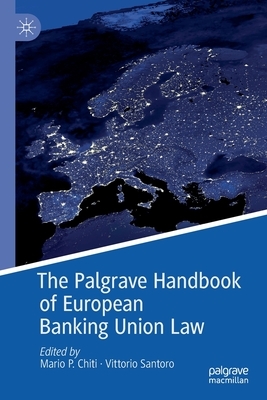 The Palgrave Handbook of European Banking Union Law by 