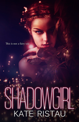 Shadowgirl by Kate Ristau