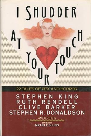 I Shudder at Your Touch by Michele Slung