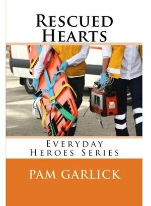 Rescued Hearts by Pam Garlick