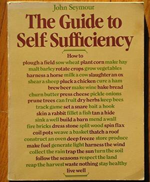 The Guide to Self-sufficiency by John Seymour