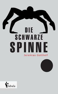 Die schwarze Spinne by Jeremias Gotthelf