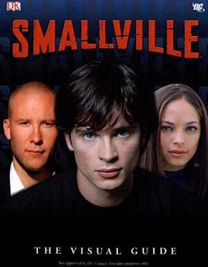 Smallville: The Visual Guide by Craig Byrne