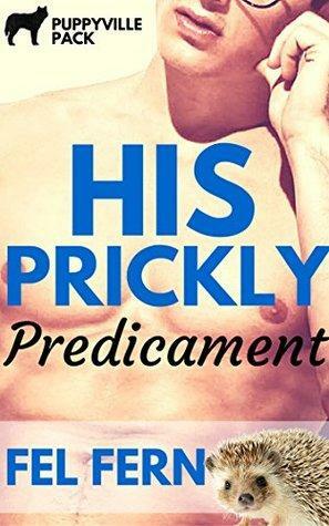 His Prickly Predicament by Fel Fern