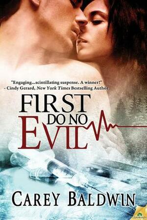 First Do No Evil by Carey Baldwin