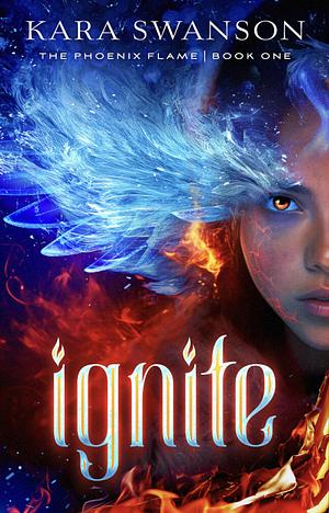 Ignite  by Kara Swanson