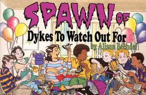 Spawn of Dykes to Watch Out for: Cartoons by Alison Bechdel