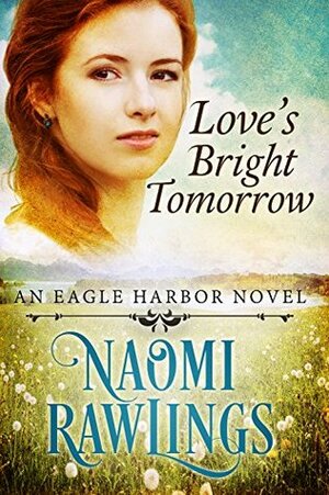 Love's Bright Tomorrow by Naomi Rawlings