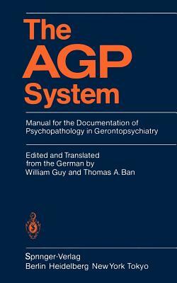 The Agp System: Manual for the Documentation of Psychopathology in Gerontopsychiatry by 