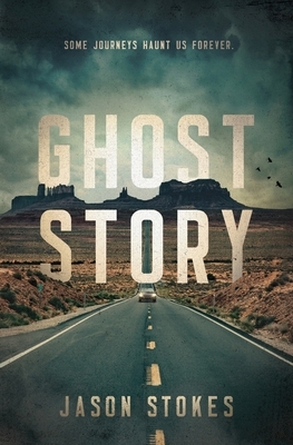Ghost Story: The Road Home by Jason Stokes