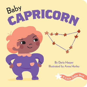 A Little Zodiac Book: Baby Capricorn by Daria Harper