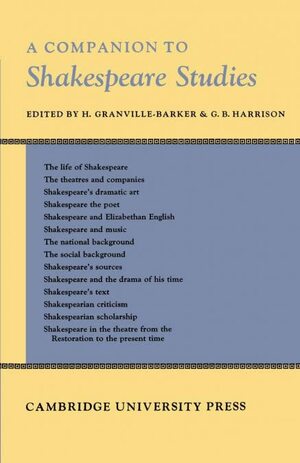A companion to Shakespeare studies by G.B. Harrison, H. Granville Barker