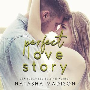 Perfect Love Story by Natasha Madison