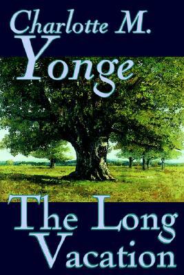 The Long Vacation by Charlotte M. Yonge, Fiction, Classics, Historical, Romance by Charlotte Mary Yonge