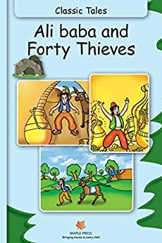 Ali Baba and Forty Thieves (Fully Illustrated): Classic Tales (Illustrated Classic Tales) by Maple Press