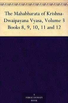 The Mahabharata of Krishna-Dwaipayana Vyasa, Volume 3Books 8, 9, 10, 11 and 12 by Kisari Mohan Ganguli, Change
