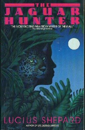 The Jaguar Hunter by Lucius Shepard