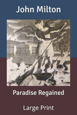 Paradise Regained: Large Print by John Milton