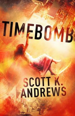 Time Bomb by Scott K. Andrews