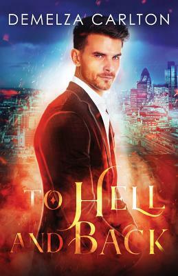 To Hell and Back by Demelza Carlton