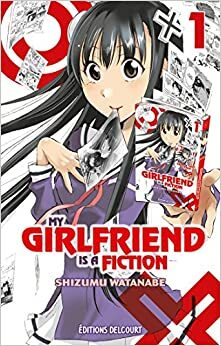 My Girlfriend Is a Fiction T1 by Shizumu Watanabe
