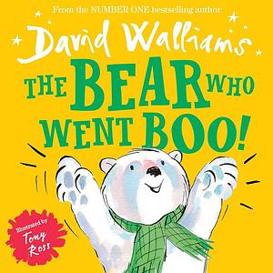 The Bear Who Went Boo! by David Walliams