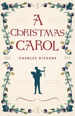 A Christmas Carol by Charles Dickens