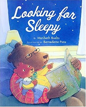 Looking for Sleepy by Bernadette Pons, Maribeth Boelts