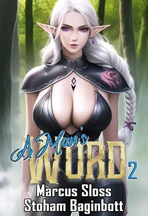 A Man's Word 2 by Marcus Sloss, Marcus Sloss, Stoham Baginbott