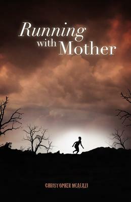 Running with Mother by Christopher Mlalazi