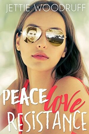 Peace Love Resistance by Jettie Woodruff