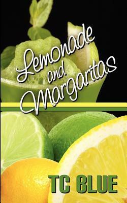 Lemonade and Margaritas by T.C. Blue
