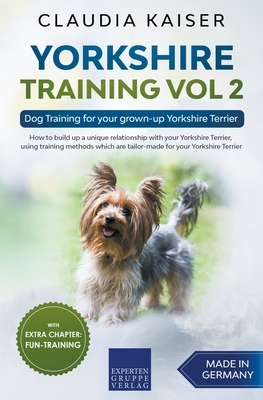 Yorkshire Training Vol 2 - Dog Training for your grown-up Yorkshire Terrier by Claudia Kaiser