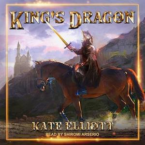 King's Dragon by Kate Elliott